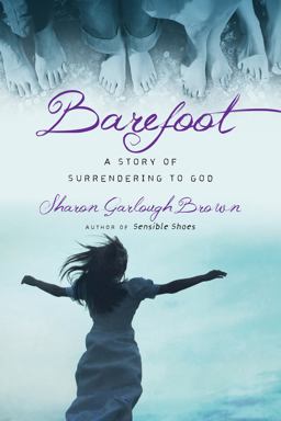 Barefoot A Story of Surrendering to God  9780830843213 Front Cover
