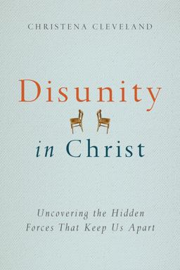 Disunity in Christ Uncovering the Hidden Forces That Keep Us Apart  9780830844036 Front Cover