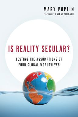 Is Reality Secular? Testing the Assumptions of Four Global Worldviews  9780830844067 Front Cover