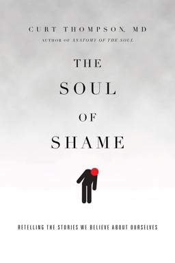 Soul of Shame Retelling the Stories We Believe about Ourselves  9780830844333 Front Cover