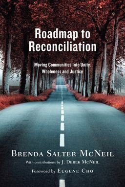 Roadmap to Reconciliation Moving Communities into Unity, Wholeness and Justice  9780830844425 Front Cover