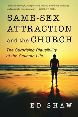 Same-Sex Attraction and the Church The Surprising Plausibility of the Celibate Life  9780830844517 Front Cover
