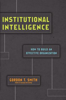 Institutional Intelligence: How to Build an Effective Organization  9780830844852 Front Cover