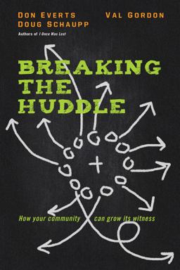 Breaking the Huddle How Your Community Can Grow Its Witness  9780830844913 Front Cover