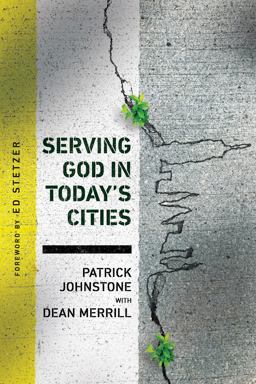 Serving God in Today's Cities Facing the Challenges of Urbanization  9780830845361 Front Cover