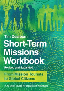 Short-Term Missions Workbook From Mission Tourists to Global Citizens  9780830845460 Front Cover