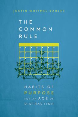 Common Rule Habits of Purpose for an Age of Distraction  9780830845606 Front Cover