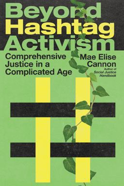 Beyond Hashtag Activism Comprehensive Justice in a Complicated Age  9780830845897 Front Cover