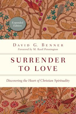 Surrender to Love Discovering the Heart of Christian Spirituality  9780830846115 Front Cover