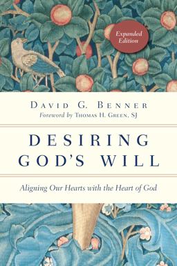 Desiring God's Will Aligning Our Hearts with the Heart of God  9780830846139 Front Cover