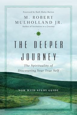 Deeper Journey The Spirituality of Discovering Your True Self  9780830846184 Front Cover