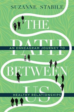 Path Between Us An Enneagram Journey to Healthy Relationships  9780830846429 Front Cover