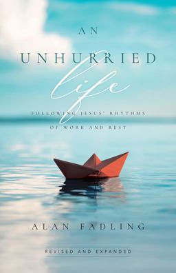 Unhurried Life Following Jesus' Rhythms of Work and Rest  9780830846726 Front Cover