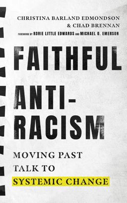 Faithful Antiracism Moving Past Talk to Systemic Change  9780830847235 Front Cover