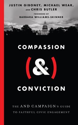 Compassion (&amp;) Conviction The and Campaign's Guide to Faithful Civic Engagement  9780830848102 Front Cover