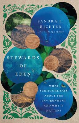 Stewards of Eden What Scripture Says About the Environment and Why It Matters  9780830849260 Front Cover