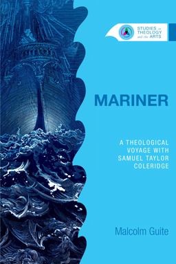 Mariner A Theological Voyage with Samuel Taylor Coleridge  9780830850686 Front Cover