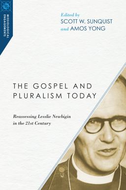 Gospel and Pluralism Today Reassessing Lesslie Newbigin in the 21st Century  9780830850945 Front Cover