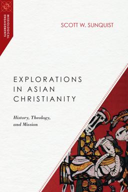 Explorations in Asian Christianity History, Theology, and Mission  9780830851003 Front Cover