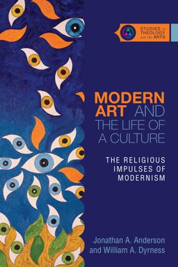 Modern Art and the Life of a Culture The Religious Impulses of Modernism  9780830851355 Front Cover
