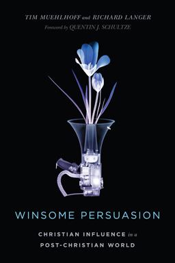 Winsome Persuasion Christian Influence in a Post-Christian World  9780830851775 Front Cover