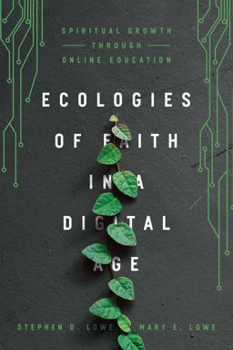 Ecologies of Faith in a Digital Age Spiritual Growth Through Online Education  9780830852055 Front Cover