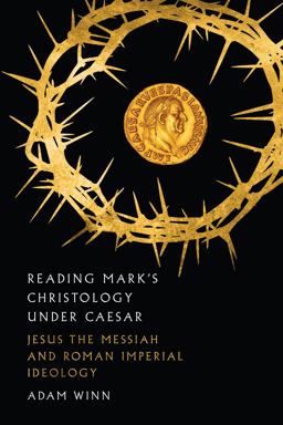 Reading Mark's Christology under Caesar Jesus the Messiah and Roman Imperial Ideology  9780830852116 Front Cover