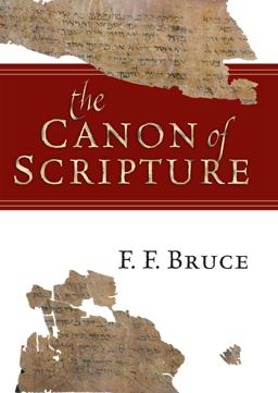 The Canon of Scripture The Canon of Scripture