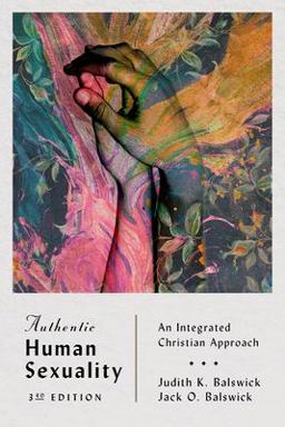 Authentic Human Sexuality: An Integrated Christian Approach  9780830852376 Front Cover