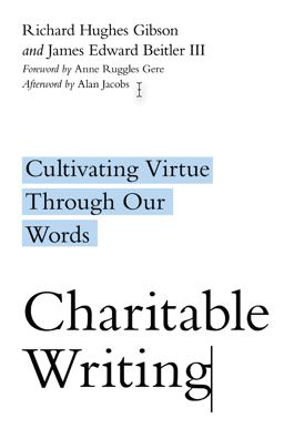 Charitable Writing Cultivating Virtue Through Our Words  9780830854837 Front Cover