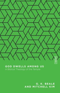 God Dwells among Us A Biblical Theology of the Temple  9780830855353 Front Cover