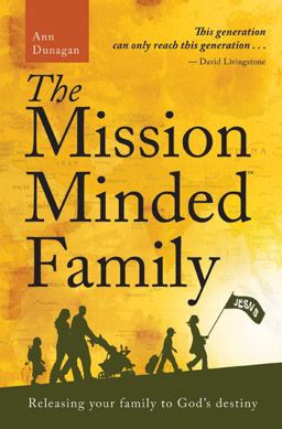 Mission-Minded Family Releasing Your Family to God's Destiny  9780830857050 Front Cover