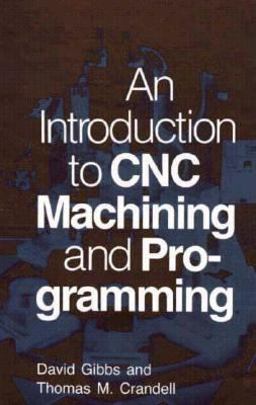 An Introduction to C. N. C. Machining and Programming