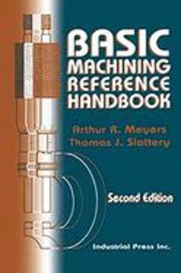 Basic Machining Reference Handbook 2nd 9780831131203 Front Cover
