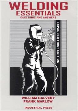 Welding Essentials : Questions and Answers 1st 9780831131517 Front Cover