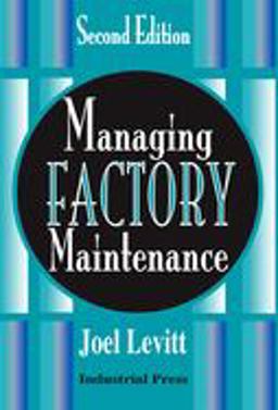Managing Factory Maintenance 2nd 9780831131890 Front Cover