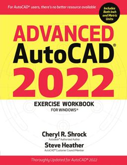 Advanced AutoCADï¿½ 2022 Exercise Workbook For Windowsï¿½  9780831136673 Front Cover