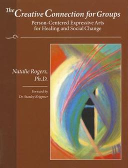 Creative Connection for Groups Person-Centred Expressive Arts for Healing and Social Change  9780831400958 Front Cover