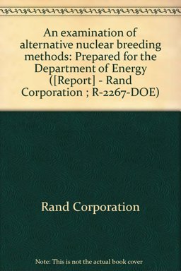 An Examination of Alternative Nuclear Breeding Methods An Examination of Alternative Nuclear Breeding Methods