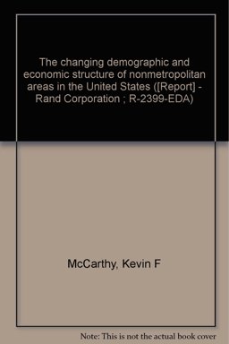 The Changing Demographic and Economic Structure of Nonmetropolitan Areas in the United States The Changing Demographic and Economic Structure of Nonmetropolitan Areas in the United States