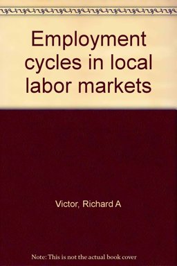 Employment Cycles in Local Labor Markets Employment Cycles in Local Labor Markets