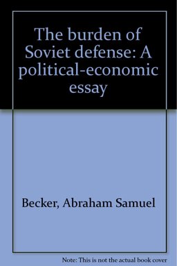 The Burden of Soviet Defense The Burden of Soviet Defense