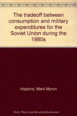 The Tradeoff Between Consumption and Military Expenditures for the Soviet Union During the 1980s