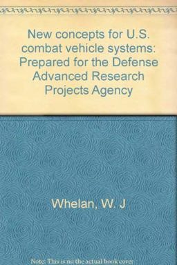 New Concepts for U.S. Combat Vehicle Systems New Concepts for U.S. Combat Vehicle Systems
