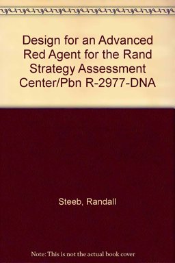 Design for an Advanced Red Agent for the Rand Strategy Assessment Center Design for an Advanced Red Agent for the Rand Strategy Assessment Center