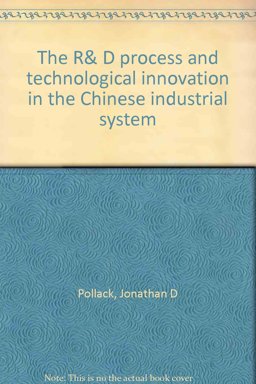 The RandD Process and Technological Innovation in the Chinese Industrial System The RandD Process and Technological Innovation in the Chinese Industrial System