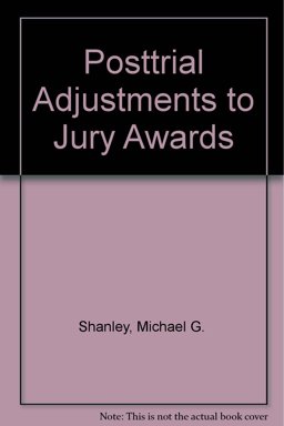 Posttrial Adjustments to Jury Awards Posttrial Adjustments to Jury Awards