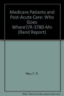 Medicare Patients and Postacute Care Medicare Patients and Postacute Care