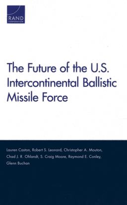 The Future of the U. S. Intercontinental Ballistic Missile Force