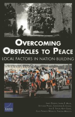 Overcoming Obstacles to Peace Local Factors in Nation-Building  9780833078605 Front Cover